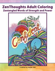 ZenThoughts Adult Coloring: Zentangled Words of Strength and Power