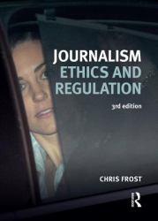 Journalism Ethics and Regulation