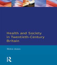 Health and Society in Twentieth Century Britain