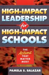 High-Impact Leadership for High-Impact Schools