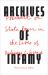 Archives of Infamy : Foucault on State Power in the Lives of Ordinary Citizens