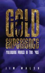 Gold Experience : Following Prince in the '90s