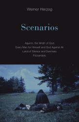 Scenarios : Aguirre, the Wrath of God; Every Man for Himself and God Against All; Land of Silence and Darkness; Fitzcarraldo