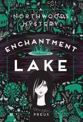 Enchantment Lake : A Northwoods Mystery