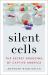 Silent Cells : The Secret Drugging of Captive America