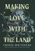 Making Love with the Land : Essays