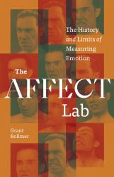 The Affect Lab : The History and Limits of Measuring Emotion