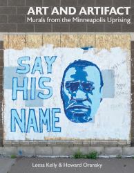 Art and Artifact : Murals from the Minneapolis Uprising