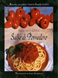 Salse Di Pomodoro : Making the Great Tomato Sauces of Italy