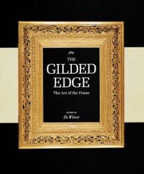 The Gilded Edge : The Art of the Frame