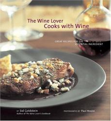 The Wine Lover Cooks with Wine : Great Recipes for the Essential Ingredient