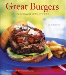 Great Burgers : 50 Mouthwatering Recipes