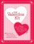 The Valinetin Kit : All You Need to Create Your Own Valentines