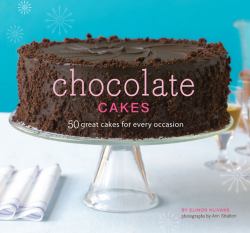 Chocolate Cakes : 50 Great Cakes for Every Occasion