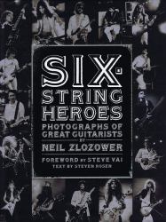 Six-String Heroes : Photographs of Great Guitarists