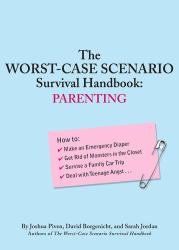 Worst-Case Scenario Survival Handbook: Parenting