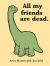 All My Friends Are Dead