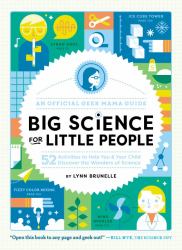 Big Science for Little People : 52 Activities to Help You and Your Child Discover the Wonders of Science