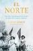 El Norte : The Epic and Forgotten Story of Hispanic North America