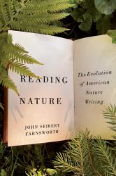 Reading Nature : The Evolution of American Nature Writing