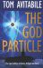 The God Particle : The Super-Collision of Science, Religion and Terror