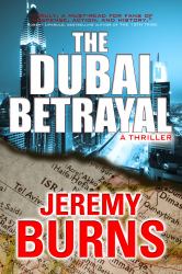 The Dubai Betrayal : A Thriller