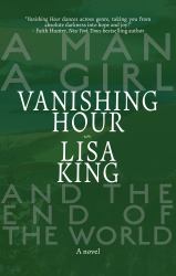 Vanishing Hour : A Novel of a Man, a Girl, and the End of the World