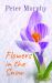 Flowers in the Snow : A Novel of Family and Frost