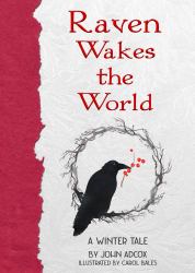 Raven Wakes the World : A Winter Tale