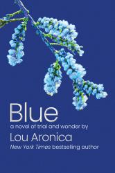 Blue : A Novel of Trial and Wonder