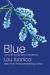 Blue : A Novel of Trial and Wonder