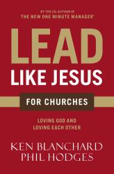 Lead Like Jesus for Churches : A Modern Day Parable for the Church