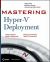 Mastering Hyper-V Deployment