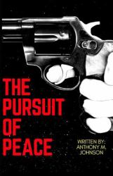 The Pursuit of Peace : Book 1 of a Tale of Violence