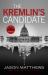 The Kremlin's Candidate : A Novel