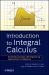 Introduction to Integral Calculus : Systematic Studies with Engineering Applications for Beginners