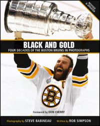 Black and Gold : Four Decades of the Boston Bruins in Photographs