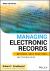 Managing Electronic Records : Methods, Best Practices, and Technologies