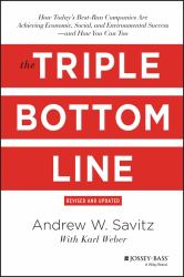 The Triple Bottom Line : How Today's Best-Run Companies Are Achieving Economic, Social and Environmental Success - and How You Can Too