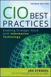 CIO Best Practices : Enabling Strategic Value with Information Technology