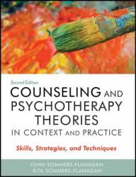 Counseling and Psychotherapy Theories in Context and Practice