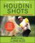 Houdini Shots : The Ultimate Short Game Survival Guide