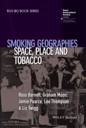 Smoking Geographies : Space, Place and Tobacco