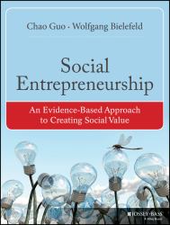 Social Entrepreneurship : An Evidence-Based Approach to Creating Social Value