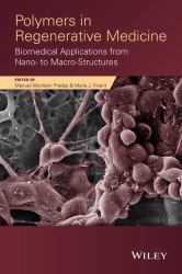 Polymers in Regenerative Medicine : Biomedical Applications from Nano- to Macro-Structures