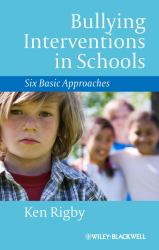 Bullying Interventions in Schools : Six Basic Approaches