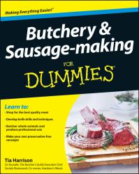 Butchery and Sausage-Making For Dummies