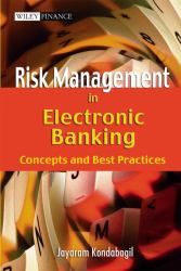 Risk Management in Electronic Banking : Concepts and Best Practices