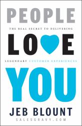 People Love You : The Real Secret to Delivering Legendary Customer Experiences