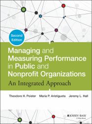 Managing and Measuring Performance in Public and Nonprofit Organizations : An Integrated Approach